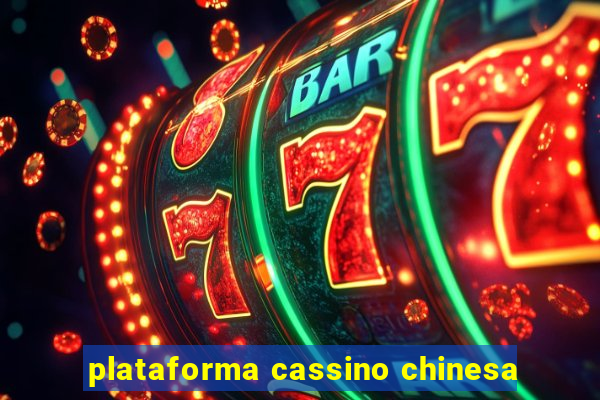 plataforma cassino chinesa